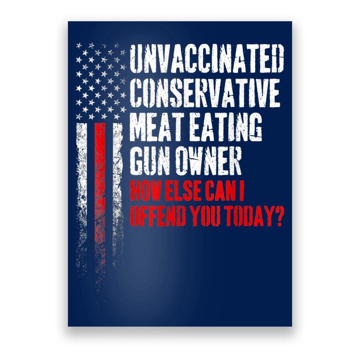 Unvaccinated Conservative Meat Eating Gun Owner Poster