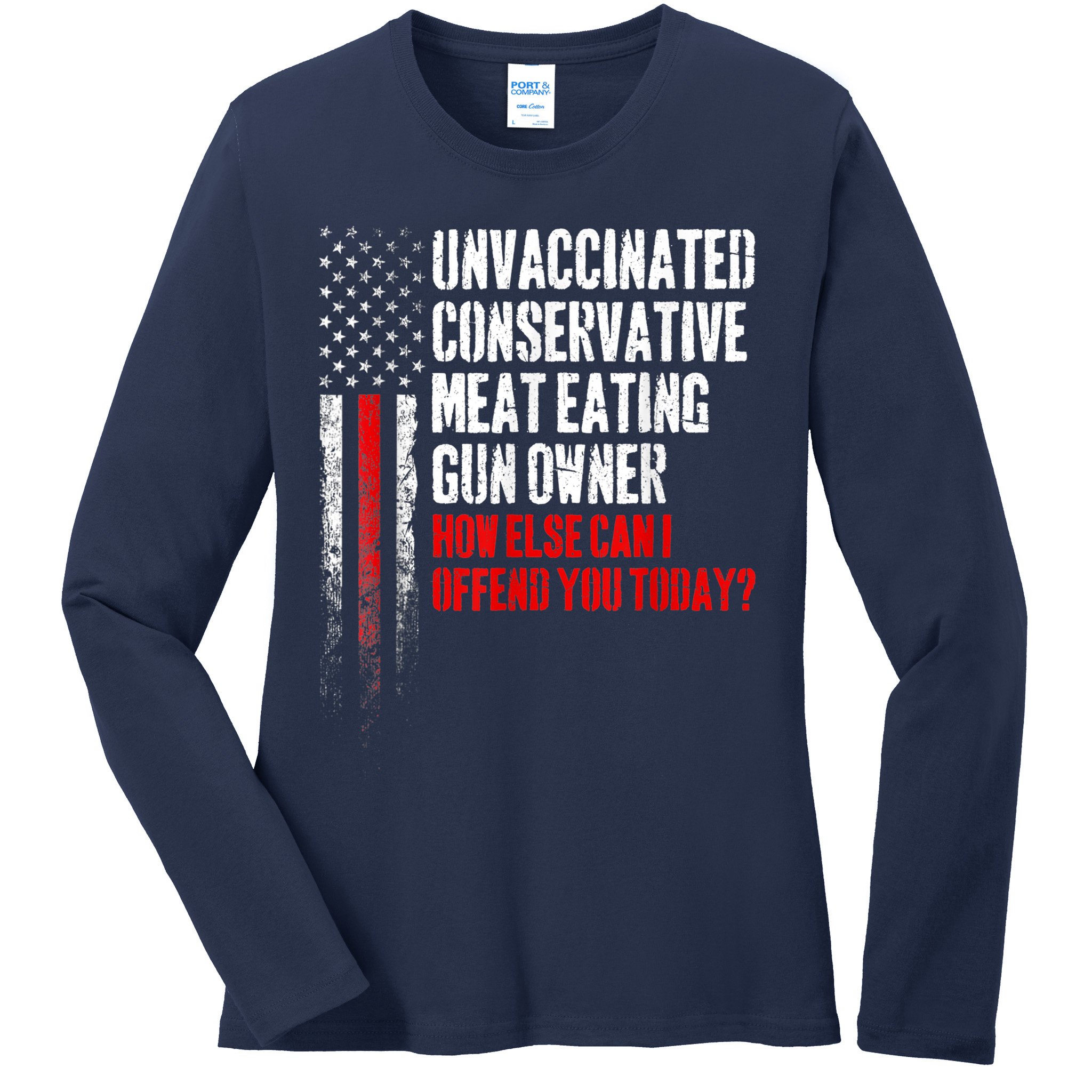 Unvaccinated Conservative Meat Eating Gun Owner Ladies Long Sleeve Shirt