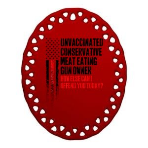 Unvaccinated Conservative Meat Eating Gun Owner Ceramic Oval Ornament