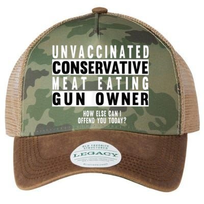 Unvaccinated Conservative Meat Eating Gun Owner How Else Can I Offend You Legacy Tie Dye Trucker Hat