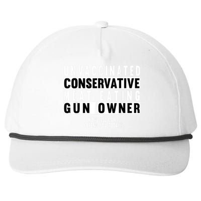 Unvaccinated Conservative Meat Eating Gun Owner How Else Can I Offend You Snapback Five-Panel Rope Hat