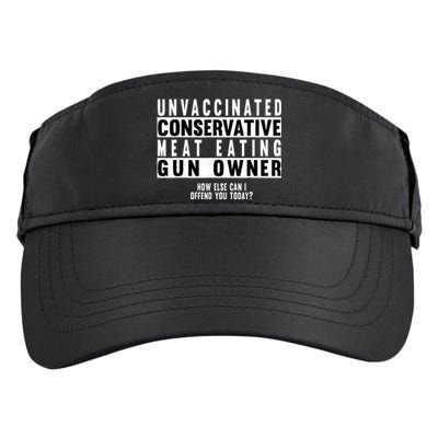 Unvaccinated Conservative Meat Eating Gun Owner How Else Can I Offend You Adult Drive Performance Visor