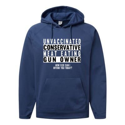 Unvaccinated Conservative Meat Eating Gun Owner How Else Can I Offend You Performance Fleece Hoodie