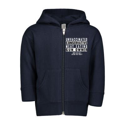 Unvaccinated Conservative Meat Eating Gun Owner How Else Can I Offend You Toddler Zip Fleece Hoodie