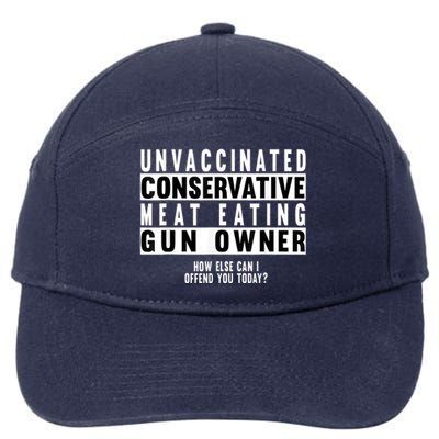 Unvaccinated Conservative Meat Eating Gun Owner How Else Can I Offend You 7-Panel Snapback Hat