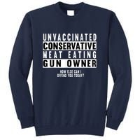 Unvaccinated Conservative Meat Eating Gun Owner How Else Can I Offend You Tall Sweatshirt