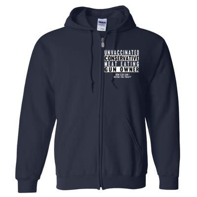 Unvaccinated Conservative Meat Eating Gun Owner How Else Can I Offend You Full Zip Hoodie