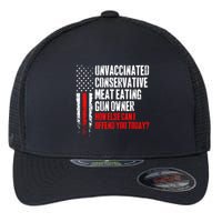 Unvaccinated Conservative Meat How Else Can I Offend You Today Flexfit Unipanel Trucker Cap