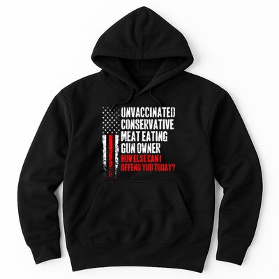Unvaccinated Conservative Meat How Else Can I Offend You Today Hoodie
