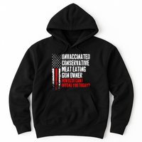 Unvaccinated Conservative Meat How Else Can I Offend You Today Hoodie