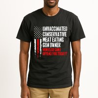Unvaccinated Conservative Meat How Else Can I Offend You Today Tall T-Shirt