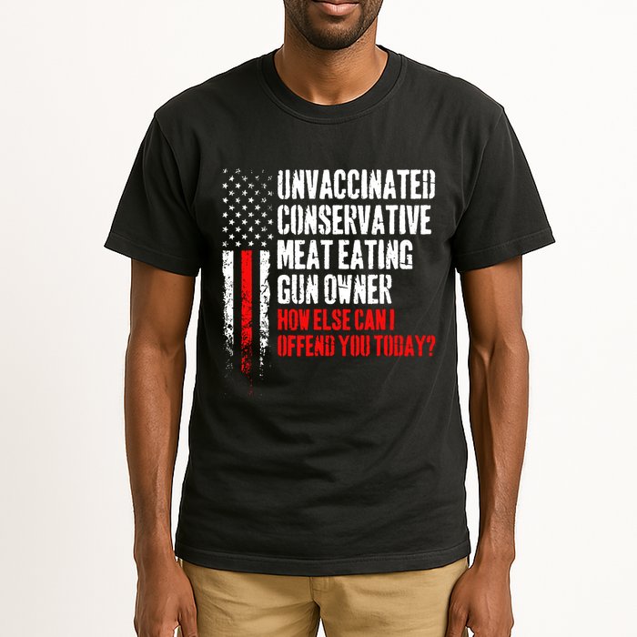 Unvaccinated Conservative Meat How Else Can I Offend You Today Tall T-Shirt