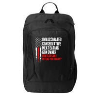 Unvaccinated Conservative Meat How Else Can I Offend You Today City Backpack