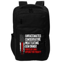 Unvaccinated Conservative Meat How Else Can I Offend You Today Impact Tech Backpack