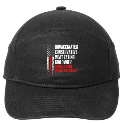 Unvaccinated Conservative Meat How Else Can I Offend You Today 7-Panel Snapback Hat