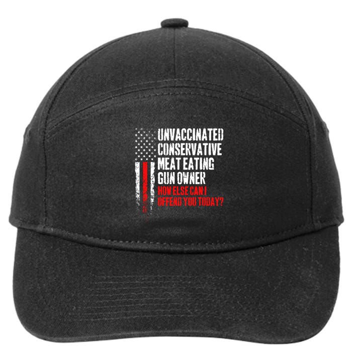 Unvaccinated Conservative Meat How Else Can I Offend You Today 7-Panel Snapback Hat