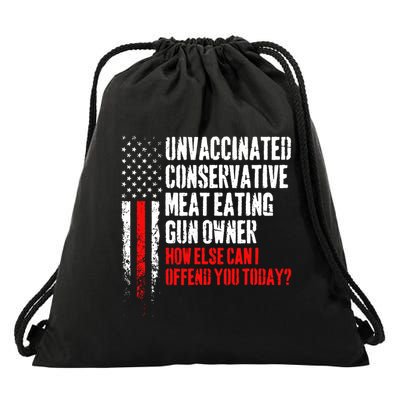 Unvaccinated Conservative Meat How Else Can I Offend You Today Drawstring Bag