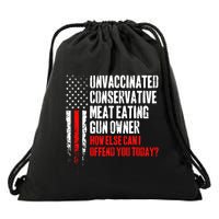 Unvaccinated Conservative Meat How Else Can I Offend You Today Drawstring Bag