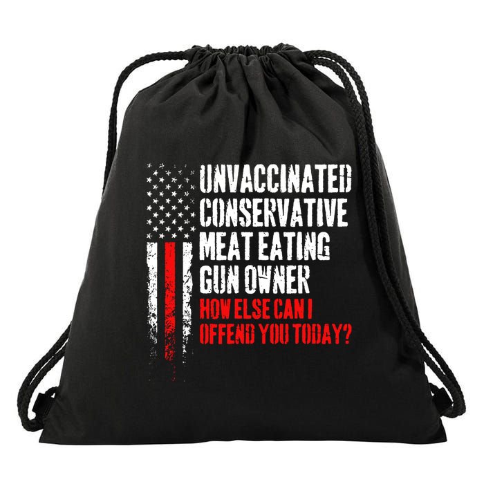 Unvaccinated Conservative Meat How Else Can I Offend You Today Drawstring Bag