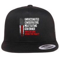 Unvaccinated Conservative Meat How Else Can I Offend You Today Flatbill Hat