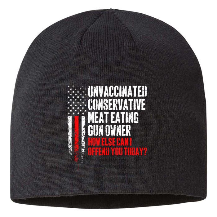 Unvaccinated Conservative Meat How Else Can I Offend You Today Sustainable Beanie