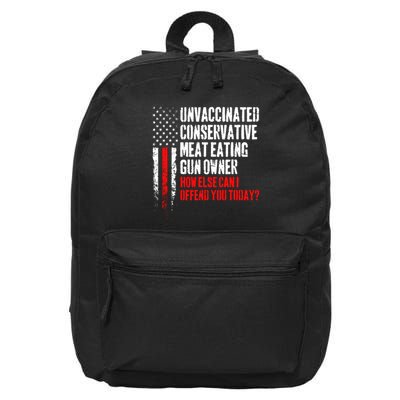 Unvaccinated Conservative Meat How Else Can I Offend You Today 16 in Basic Backpack