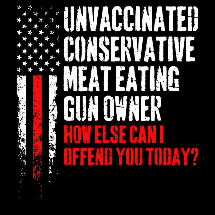 Unvaccinated Conservative Meat How Else Can I Offend You Today 16 in Basic Backpack