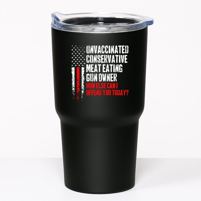 Unvaccinated Conservative Meat How Else Can I Offend You Today Tumbler