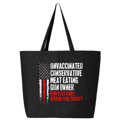 Unvaccinated Conservative Meat How Else Can I Offend You Today 25L Jumbo Tote