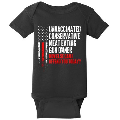 Unvaccinated Conservative Meat How Else Can I Offend You Today Baby Bodysuit