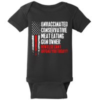 Unvaccinated Conservative Meat How Else Can I Offend You Today Baby Bodysuit