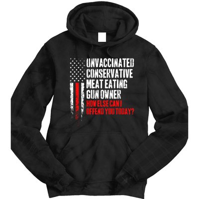 Unvaccinated Conservative Meat How Else Can I Offend You Today Tie Dye Hoodie
