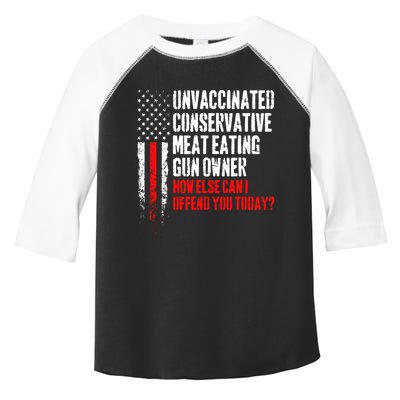 Unvaccinated Conservative Meat How Else Can I Offend You Today Toddler Fine Jersey T-Shirt