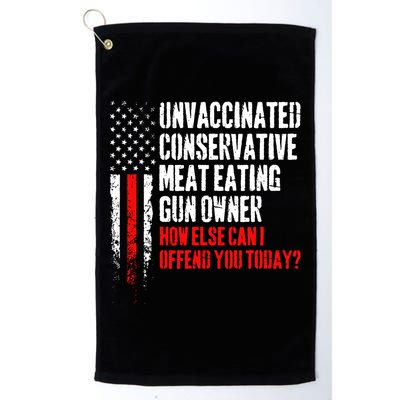 Unvaccinated Conservative Meat How Else Can I Offend You Today Golf Towel