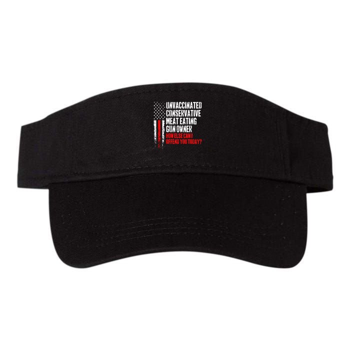 Unvaccinated Conservative Meat How Else Can I Offend You Today Visor