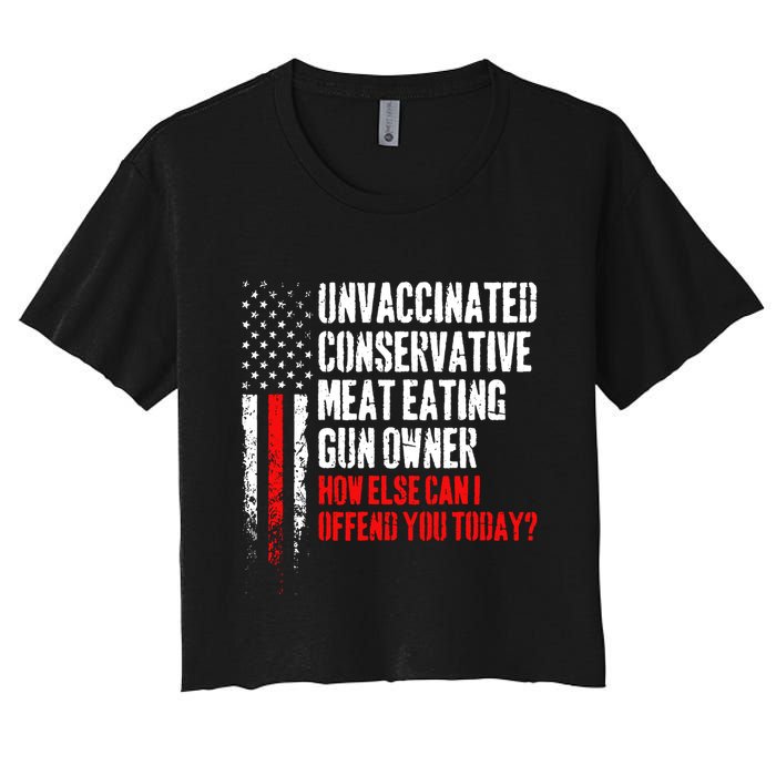 Unvaccinated Conservative Meat How Else Can I Offend You Today Crop Top