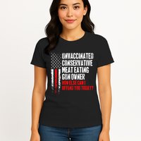 Unvaccinated Conservative Meat How Else Can I Offend You Today Womens T-Shirt