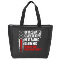 Unvaccinated Conservative Meat How Else Can I Offend You Today Zip Tote Bag