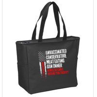 Unvaccinated Conservative Meat How Else Can I Offend You Today Zip Tote Bag