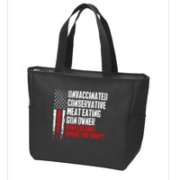 Unvaccinated Conservative Meat How Else Can I Offend You Today Zip Tote Bag