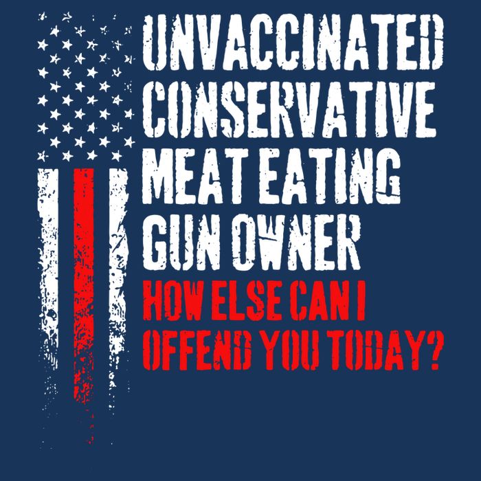 Unvaccinated Conservative Meat How Else Can I Offend You Today Infant Baby Jersey Bodysuit
