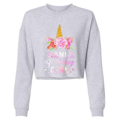 Unicorn Cute Nani Of The Birthday Funny Mother's Day Cropped Pullover Crew