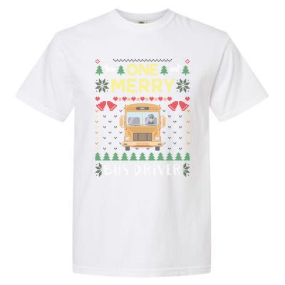 Ugly Christmas One Merry Bus Driver Driving School Garment-Dyed Heavyweight T-Shirt