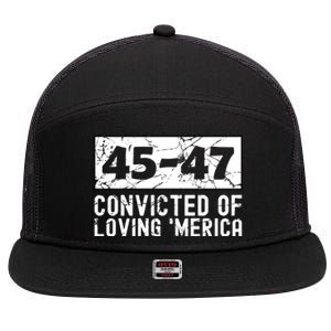 Usa Convicted Of Loving Merica 45 47 Trump Gift 7 Panel Mesh Trucker Snapback Hat