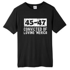 Usa Convicted Of Loving Merica 45 47 Trump Gift Tall Fusion ChromaSoft Performance T-Shirt