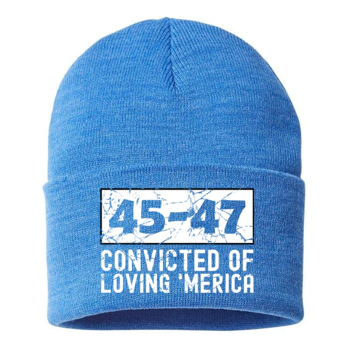 Usa Convicted Of Loving Merica 45 47 Trump Gift Sustainable Knit Beanie