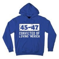 Usa Convicted Of Loving Merica 45 47 Trump Gift Tall Hoodie