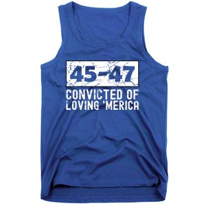 Usa Convicted Of Loving Merica 45 47 Trump Gift Tank Top