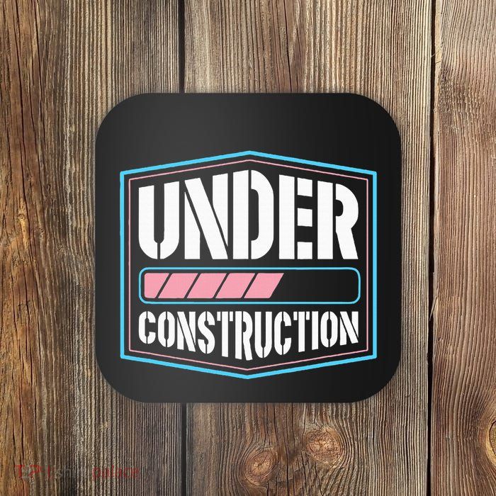 Under Construction Pride Transitioning Mtf Ftm Coaster