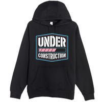 Under Construction Pride Transitioning Mtf Ftm Premium Pullover Hoodie